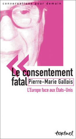 Le consentement fatal : l'Europe face aux Etats-Unis : entretien avec Philippe Petit et Simon Kruk