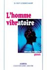 L'Homme vibratoire : vers une médecine globale