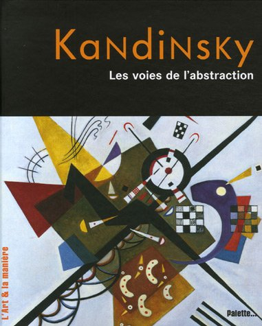 Kandinsky : les voies de l'abstraction