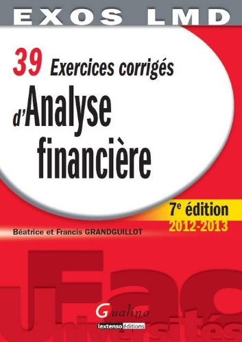 39 exercices corrigés d'analyse financière : analyse de l'activité et de la performance, analyse de 