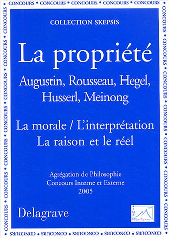 La propriété, la morale, l'interprétation, la raison et le réel : Augustin, Rousseau, Hegel, Husserl