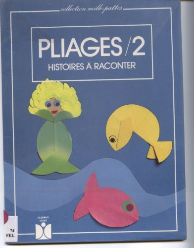 Pliages. Vol. 2. Histoires à raconter