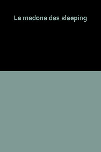 La Madone des sleepings. Mon coeur au ralenti
