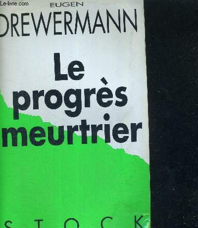 Le progrès meurtrier : la destruction de la nature et de l'être humain à la lumière de l'héritage du