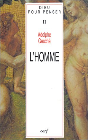 Dieu pour penser. Vol. 2. L'homme