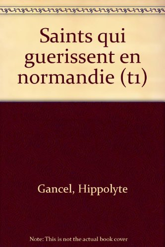 A l'aube de l'an 2000, les saints qui guérissent en Normandie