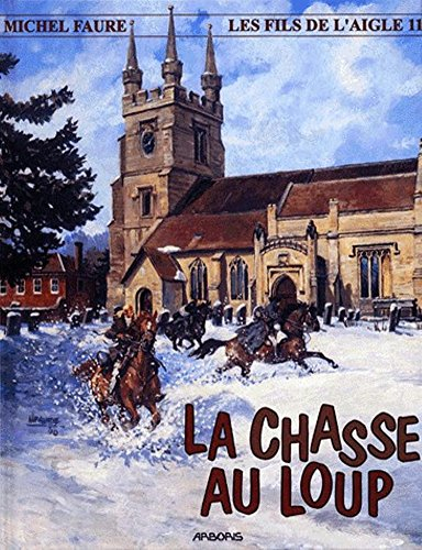 LES FILS DE L'AIGLE TOME 11 : LA CHASSE AU LOUP