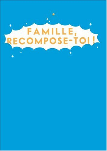 Famille, recompose-toi !