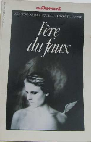 Autrement, n° 76. L'Ere du faux