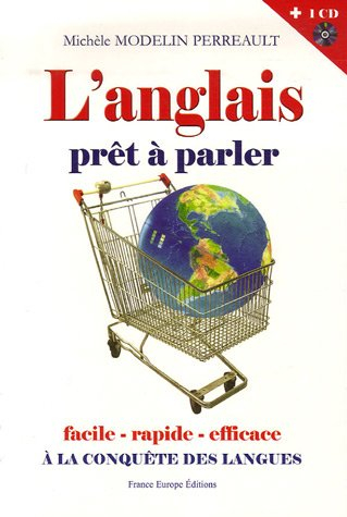 L'anglais prêt à parler : à la conquête des langues : adoptez le prêt à parler, retrouvez votre conf