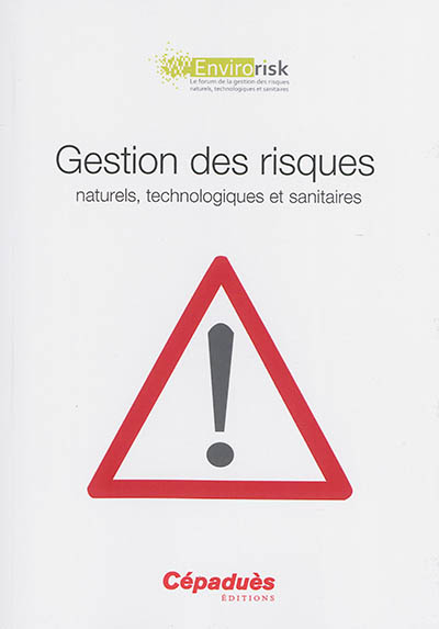 Gestion des risques : naturels, technologiques et sanitaires