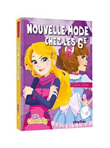 Lili Chantilly. Vol. 5. Nouvelle mode chez les 6e