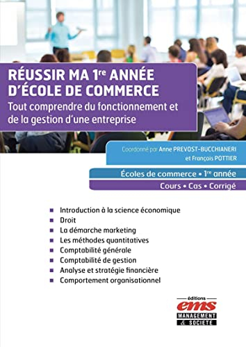 Réussir ma 1re année d'école de commerce : tout comprendre du fonctionnement et de la gestion d'une 