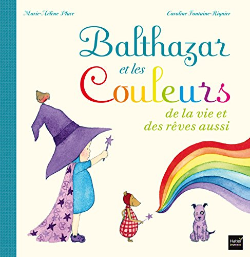 Balthazar et les couleurs : de la vie et des rêves aussi