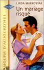 un mariage risqué : collection : harlequin amours d'aujourd'hui n, 671