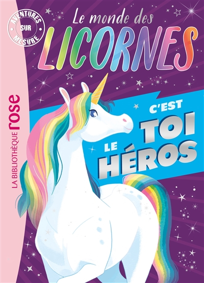 Le monde des licornes : c'est toi le héros