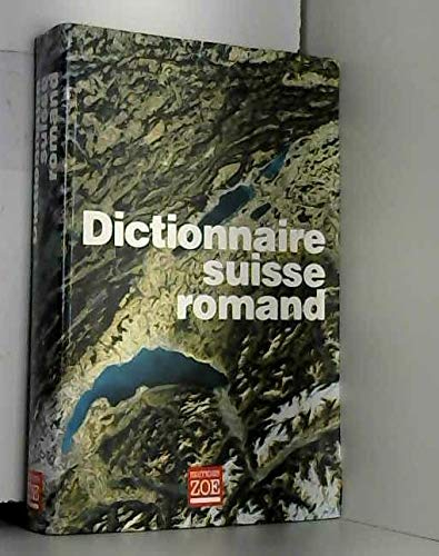 Dictionnaire suisse romand : particularités lexicales du français contemporain