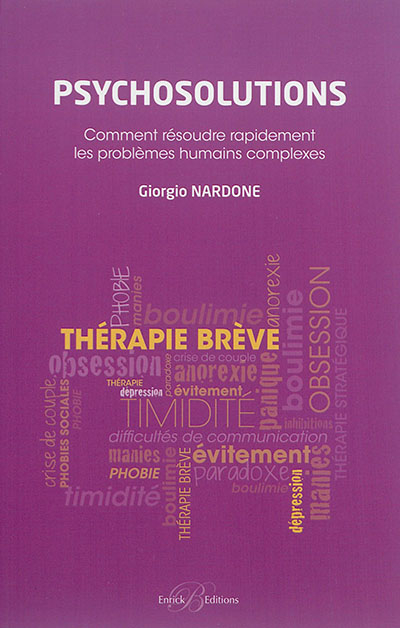 Psychosolutions : comment résoudre rapidement les problèmes humains complexes