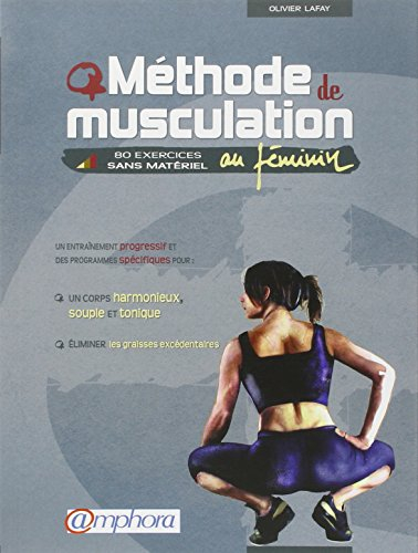 Méthode de musculation au féminin : 80 exercices sans matériel : un entraînement progressif et des p