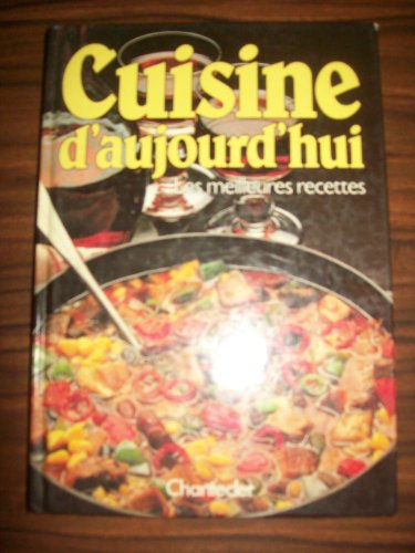 Cuisine d'aujourd'hui : Entrées, plats de résistances et desserts délicieux