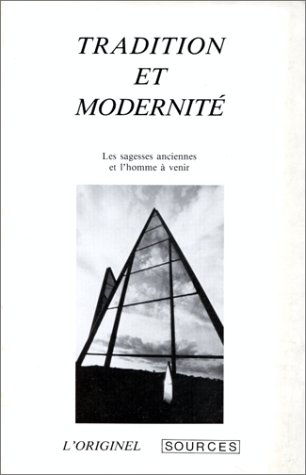Tradition et modernité : les sagesses anciennes et l'homme à venir