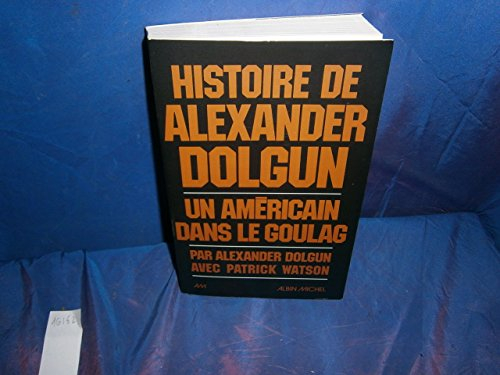 Histoire d'Alexander Dolgun : un Américain dans le Goulag