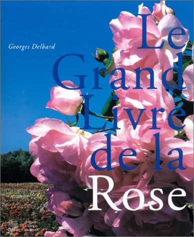 Le grand livre de la rose