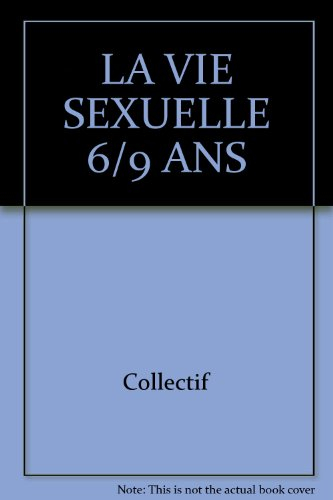 la vie sexuelle 6/9 ans