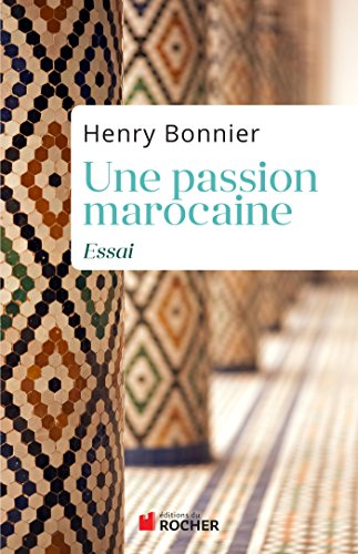 Une passion marocaine : essai