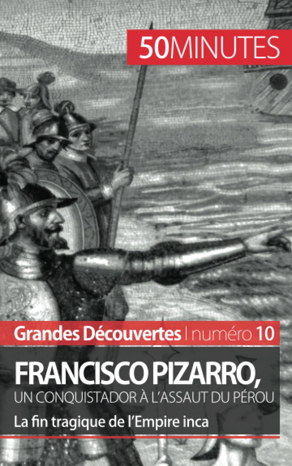 Francisco Pizarro, un conquistador à l'assaut du Pérou : La fin tragique de l’Empire inca
