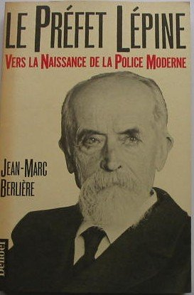 Le Préfet Lépine : vers la naissance de la police moderne