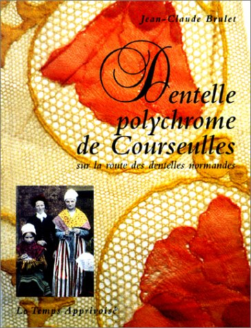 Dentelle polychrome de Courseulles : sur la route des dentelles normandes