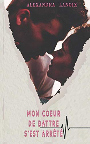 Mon c?ur de battre s'est arrêté