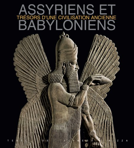 Assyriens et Babyloniens : trésors d'une civilisation ancienne