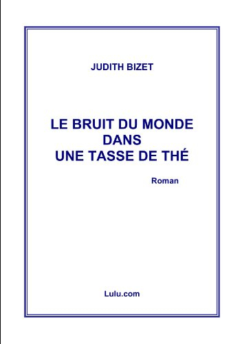 LE BRUIT DU MONDE DANS UNE TASSE DE THÉ