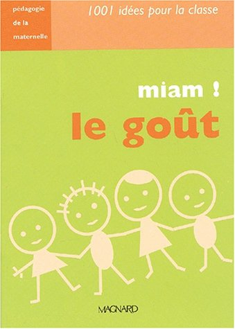 Miam ! Le goût : pédagogie de la maternelle