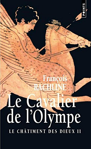 Le châtiment des dieux. Vol. 2. Le cavalier de l'Olympe