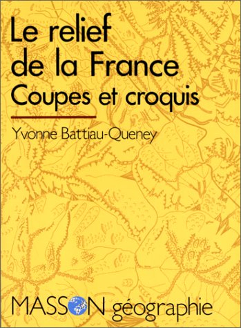 Le Relief de la France : coupes et croquis