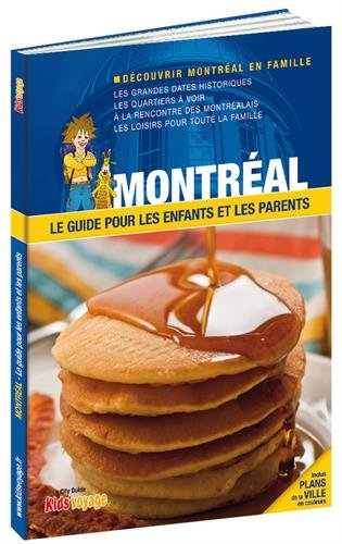 Montréal : le guide pour les enfants et les parents
