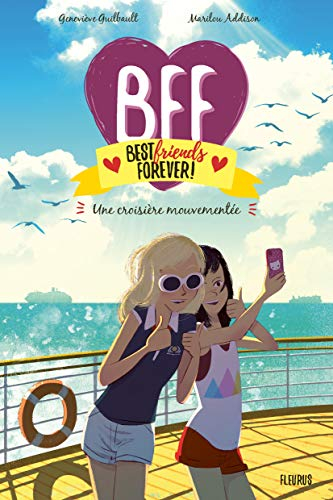 BFF best friends forever !. Vol. 3. Une croisière mouvementée