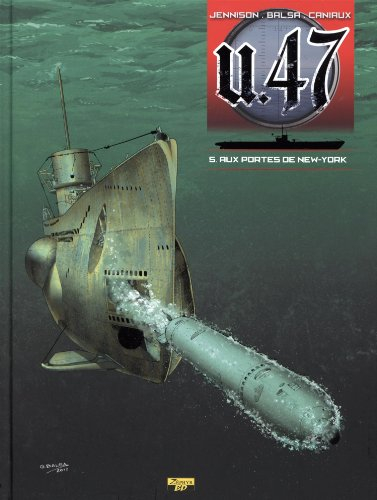 U-47. Vol. 5. Aux portes de New York