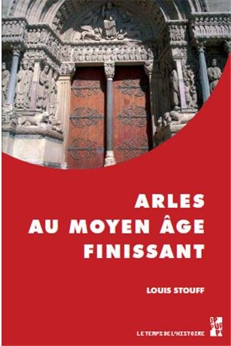 Arles au Moyen Age finissant