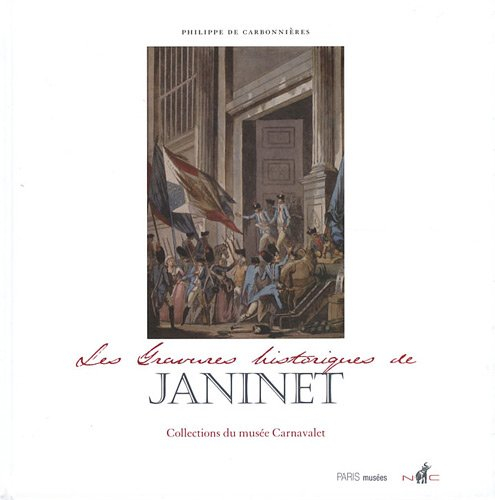 Les gravures historiques de Janinet : collections du musée Carnavalet
