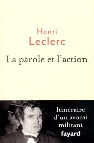 La parole et l'action : itinéraire d'un avocat militant