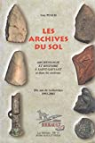 Les archives du sol : archéologie et histoire de saint-sauvant et dans les environs : dix ans de rec