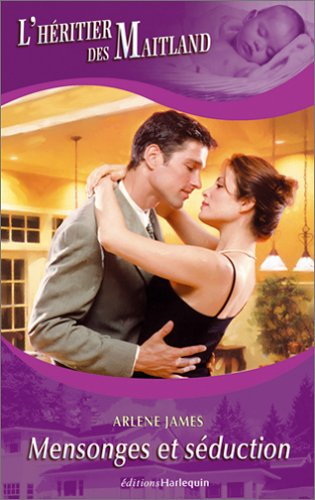 L'héritier des Maitland. Vol. 6. Mensonges et séduction