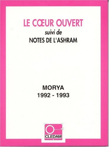 Le coeur ouvert. notes de l'ashram