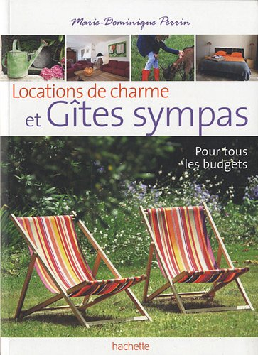 Locations de charme et gîtes sympas : 136 gîtes de charme à prix sympas : pour tous les budgets