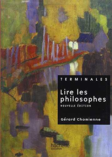 Lire les philosophes : Terminales : livre de l'élève