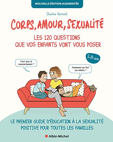 Corps, amour, sexualité : les 120 questions que vos enfants vont vous poser, 5-14 ans : le premier g